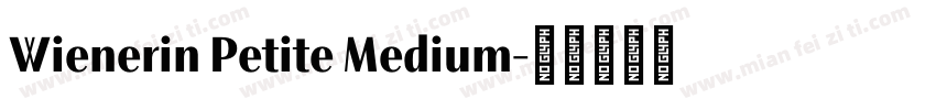 Wienerin Petite Medium字体转换